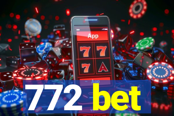 772 bet